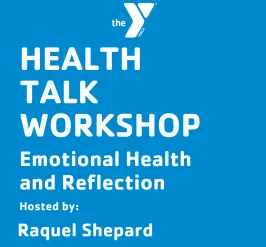 Health Talk Workshop - Emotional Health and Reflection