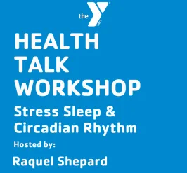 Health Talk Workshop - Stress Sleep & Circadian Rhythm